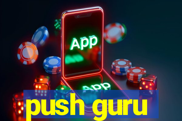 push guru